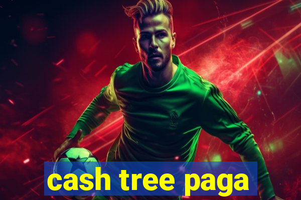 cash tree paga